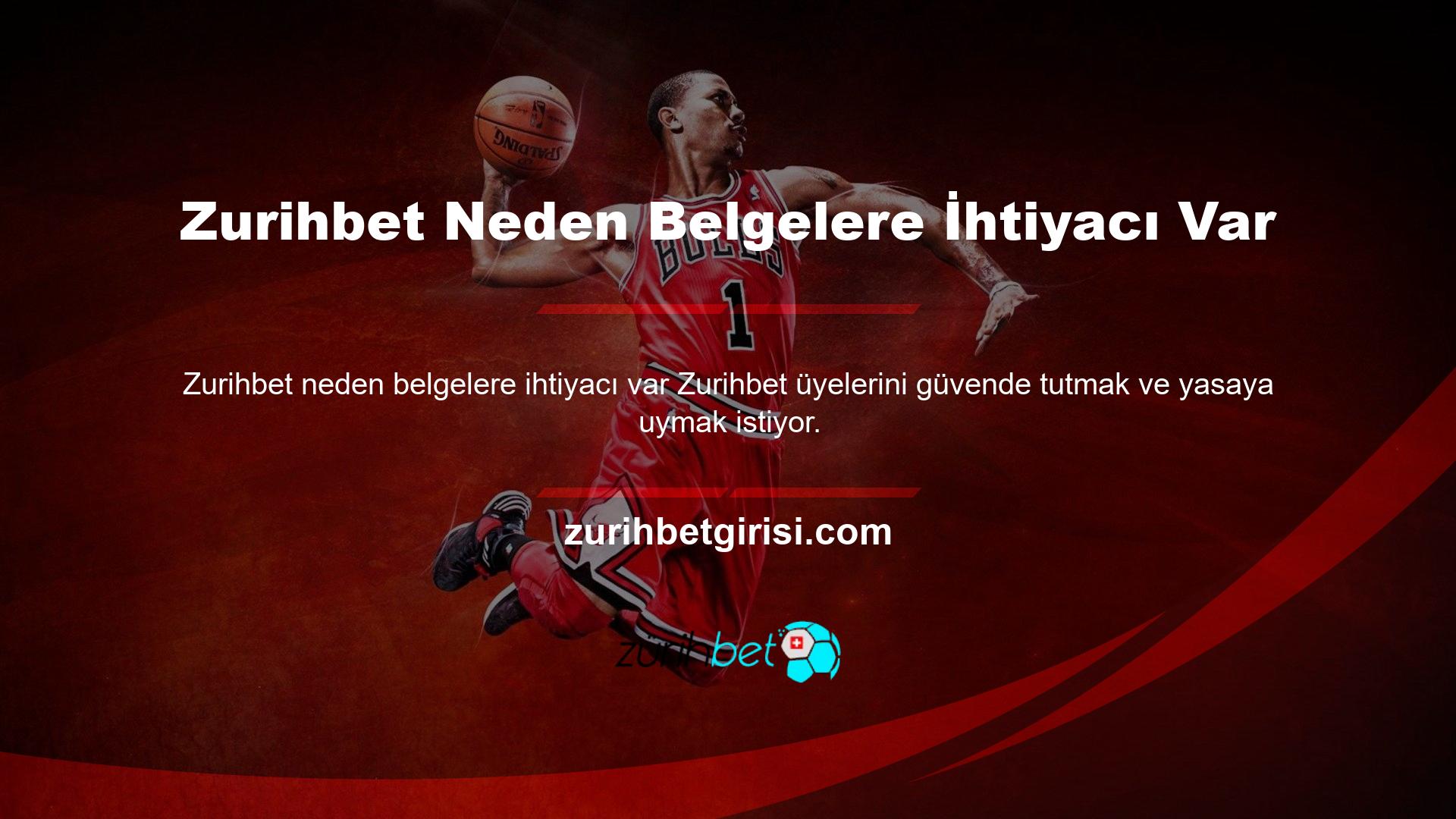 Zurihbet bir belge istedi, çünkü tüm üyeler için Sitedeki tüm hizmetlere güvenli ve adil bir şekilde sahipti